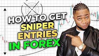 How To Get SNIPER ENTRIES In Forex Trading ALL THE TIMES