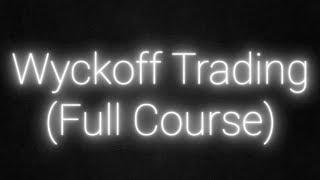 The ULTIMATE Wyckoff Trading Course