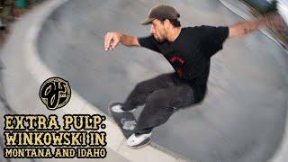 Extra Pulp: Erick Winkowski in Idaho and Montana