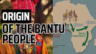 Origin Of The BANTU People And CULTURE