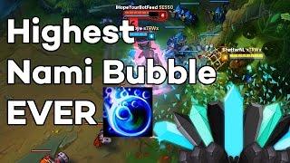 League of Legends - Highest Nami Bubble Ever