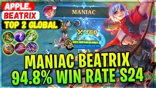 MANIAC BEATRIX 94.8% Win Rate S24 [ Top 2 Global Beatrix ] Apple, - Mobile Legends Gameplay Build