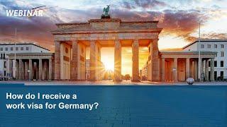 Webinar: How do I receive a work visa for Germany