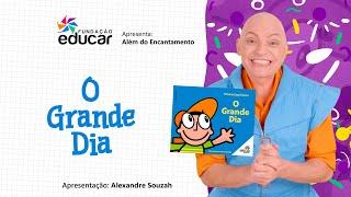 Contação de Histórias sobre Inclusão e Trabalho em Equipe - O Grande Dia | Além do Encantamento