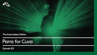 The Anjunadeep Edition 501 with Parra for Cuva