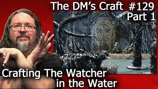 How to make The Watcher in the Water from LotR (DM's Craft #129/ part 1)