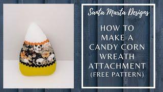 How to make a Halloween or Fall Plush Candy Corn Wreath Attachment with our Free Candy Corn Pattern