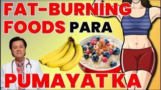 Fat-Burning Foods Para Pumayat Ka. By Doc Willie Ong