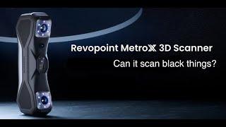 Revopoint MetroX 3D Scanner - laser scanning a black object