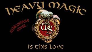 Whitesnake - Is This Love (Cover  By Heavy Magic)