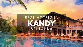 Best Hotels In Kandy Sri Lanka (Best Affordable & Luxury Options)