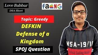 DEFKIN | Defense of a Kingdom | Spoj question | Greedy | Love Babbar DSA Sheet | Amazon 