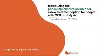 Introducing The Phosphate Absorption Inhibitor: A Treatment Option For People With CKD on Dialysis