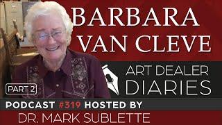 Barbara Van Cleve: Celebrated Western Photographer (Part 2) - Epi. 319, Host Dr. Mark Sublette