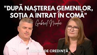 "După nașterea gemenilor, soția a intrat în comă" | Gabriel Nicolae | Jurnal de credință