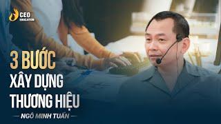 Làm sao để xây dựng được thương hiệu cho doanh nghiệp? | Ngô Minh Tuấn | Học viện CEO Việt Nam