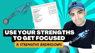 Use your strengths to get focused