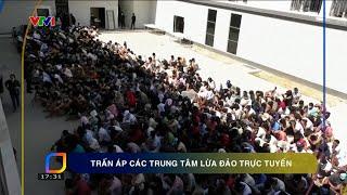 Các nước Đông Nam Á hợp tác, mạnh tay trấn áp các ổ lừa đảo trực tuyến | VTV24