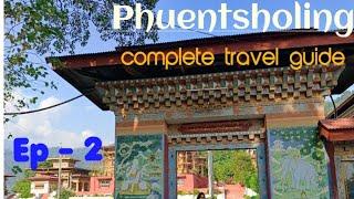 Phuentsholing tour Part 2| Bhutan travel guide| Phuentsholing attractions