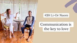 Communication is the key to love – Li-Or Noam