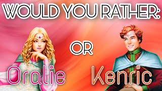Would You Rather: Kenric & Oralie Edition | KOTLC | Mak and Chyss