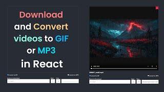 Download and Convert a Video to GIF or MP3 in React JS