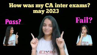 How was my CA inter may 2023 exams??||Pass or Fail?||                 #caintermediate #caintermay23