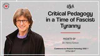 Q&A: Critical Pedagogy in a Time of Fascist Tyranny w/ Dr. Henry Giroux