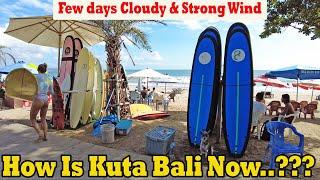 Few days Cloudy & Strong Wind..!! How Is Kuta Bali Now..??? #kutabaliupdatejune2024