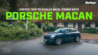 Road trip to Evolve Back Coorg | BBC TopGear India I Porsche Macan