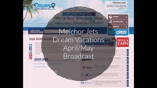 Melchor Jets Dream Vacations Monthly April/May Broadcast