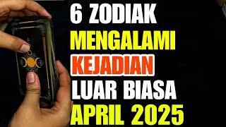 6 ZODIAK MENGALAMI HAL LUAR BIASA DI BULAN APRIL 2025
