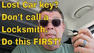 Lost Car key? Don't call a Locksmith. Do this FIRST!