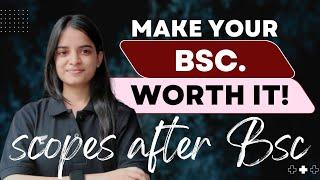 scopes after Bsc | Make your BSc worth it!!