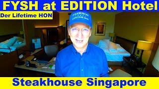 FYSH at EDITION Hotel (Steakhouse Singapore) Lifetime Traveller #lifetimetraveller