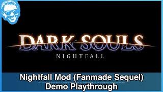 FAN-MADE DARK SOULS SEQUEL - Dark Souls Nightfall - Demo Playthrough