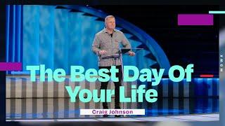 The Best Day Of Your Life | Craig Johnson