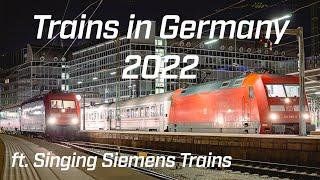 Trains in Germany 2022 and the Singing Siemens GTO-VVVF Locomotive