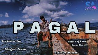 PAGAL (Official Video) Rj Rana | Shreety | ft. Vasu | Dj Push | Latest New Song 2024