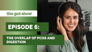 S3E6: The Overlap of PCOS and Digestion