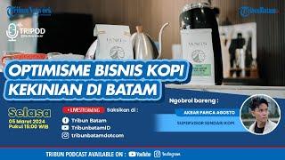 Optimisme Bisnis Kopi Kekinian di Batam - Tripod Ekbis