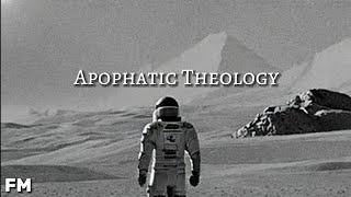Apophatic Theology | QE III