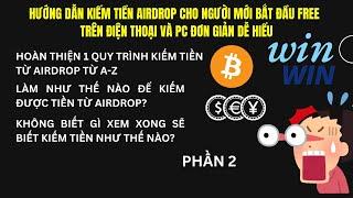 Hướng dẫn làm kiếm tiền airdrop cho người mới bắt đầu phần 2