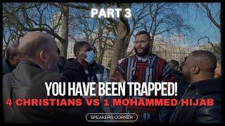 Mohammed Hijab vs 4 Christians | YOU HAVE BEEN TRAPPED! | Speakers Corner | PART 3