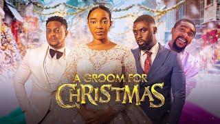 A GROOM FOR CHRISTMAS  - Ray Adeka, Onyinye Ezekwe, Bryan Okoye | Latest 2024 Nigerian movie