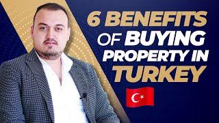 Benefits of Buying Property in Turkey( Top 6 )