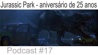 25 anos de Jurassic Park - Podcast #17
