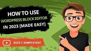 How To Use WordPress Block Editor 2023 [MADE EASY]