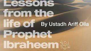 Lessons from the Life of Ibraheem - Ustadh Ariff Olla - Sat 8th Jun 2024.