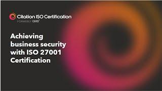 Achieving business security with ISO 27001 Certification